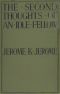 [Gutenberg 1915] • The Second Thoughts of an Idle Fellow